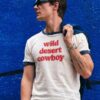 Wild Desert Cowboy White T-Shirt Wild Desert Cowboy T-Shirt